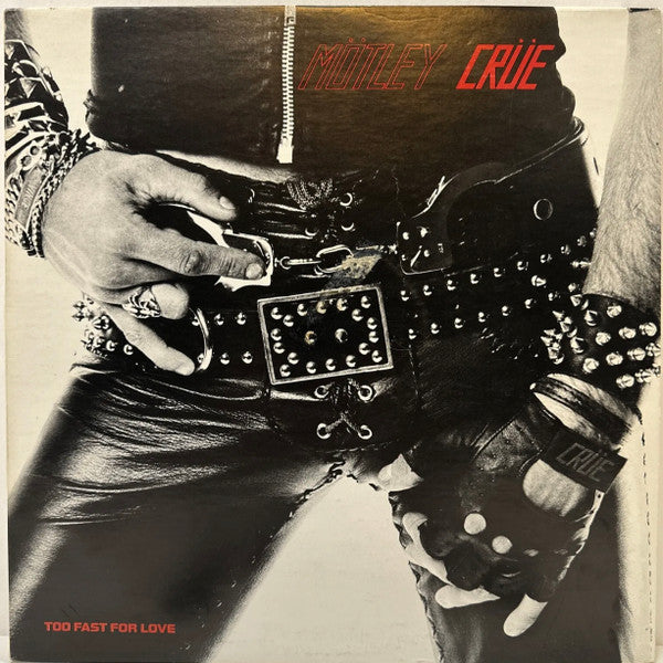 MOTLEY CRUE - TOO FAST FOR LOVE LP (RARE)